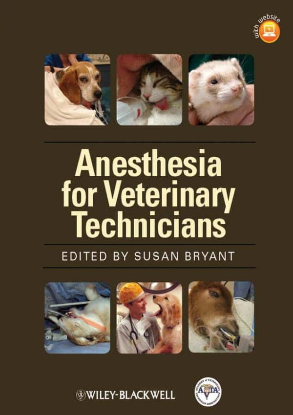 Anesthesia and Pain Management for Veterinary Nurses and Technicians