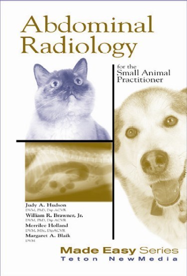 Abdominal Radiology For The Small Animal Practitioner