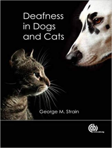 Deafness In Dogs And Cats 1st Edition