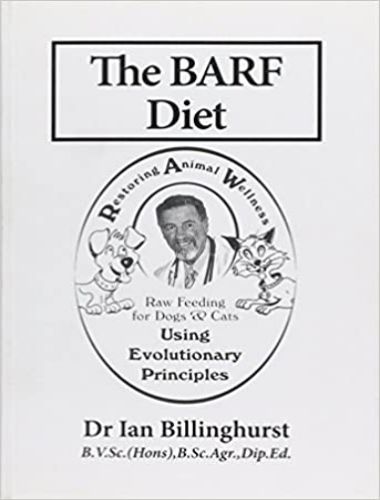The Barf Diet Raw Feeding For Dogs And Cats Using Evolutionary Principles
