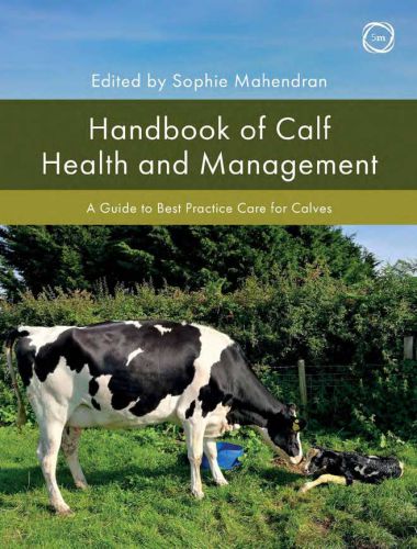 Handbook Of Calf Health And Management A Guide To Best Practice Care For Calves