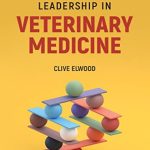 Leadership In Veterinary Medicine 1st Edition