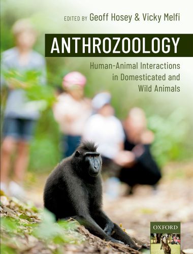 Anthrozoology Human-Animal Interactions in Domesticated and Wild Animals