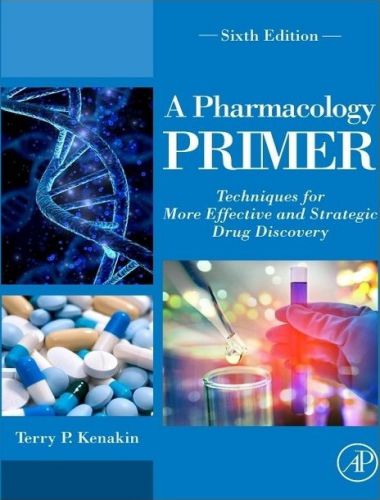 A Pharmacology Primer: Techniques For More Effective And Strategic Drug 