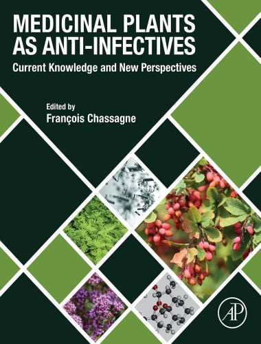 Medicinal Plants as Anti-infectives Current Knowledge and New Perspectives