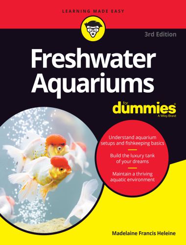 Freshwater Aquariums For Dummies 3rd Edition