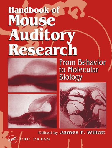 Handbook of Mouse Auditory Research From Behavior to Molecular Biology