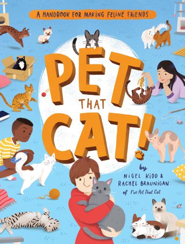 Pet That Cat! A Handbook for Making Feline Friends