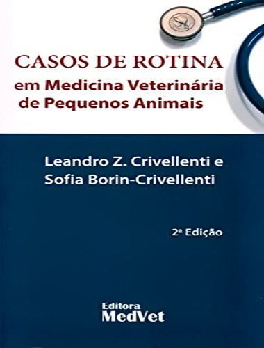 Casos de Rotina em Medição Icina Veterinaria de Pequenos Animais 2ª edição