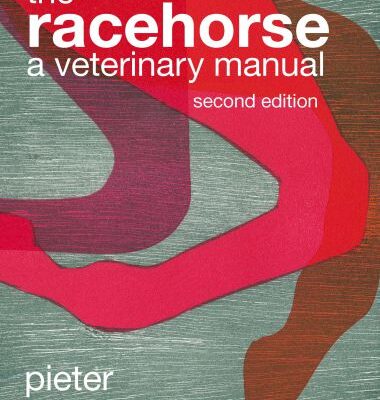 The Racehorse A Veterinary Manual, 2nd Edition